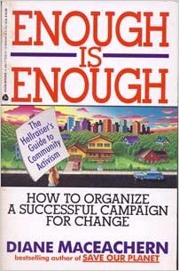 Enough Is Enough: The Hell-Raiser's Guide to Community Activism